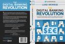Digital Banking Revolution audiobook: How financial technology companies are rapidly transforming the traditional retail banking industry through disruptive innovation., Luigi Wewege