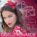 Being Bad: 3 Erotic Stories of Hot Sex in Public Places, Giselle Renarde