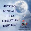 40 Textos Populares De La Literatura Universal: Selecciones Librophone Audiobook