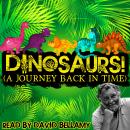 Dinosaurs! (A Journey Back in Time)