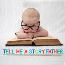 Tell Me a Story Father, Roger W Wade, Kathy Firth, Robert Howes
