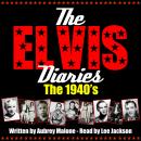 The Elvis Diaries - The 1940's, Aubrey Malone