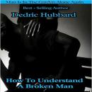 How To Understand A Broken Man: Man Is In The Garden Alone Again Audiobook