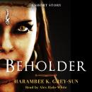 Beholder: A Short Story
