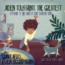 Jaden Toussaint, the Greatest Episode 1: The Quest for Screen Time Audiobook