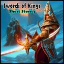 Swords of Kings: Short Stories Audiobook