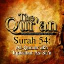The Qur'an - Surah 54 - Al-Qamar aka Iqtarabat As-Sa'a
