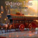 Victorian Tales: Short Stories