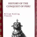 History Of The Conquest Of Peru - William Hickling Prescott Audiobook