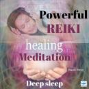 Powerful Reiki Healing Meditation - 5 of 10 Deep Sleep Audiobook