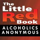 Little Red Book: Alcoholics Anonymous Audiobook