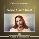 None Like Christ Audiobook