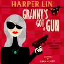 Granny's Got a Gun: Book 1 of the Secret Agent Granny Mysteries Audiobook