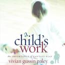 A Child's Work: The Importance of Fantasy Play Audiobook