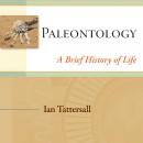 Paleontology: A Brief History of Life Audiobook