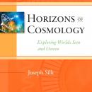 Horizons of Cosmology: Exploring Worlds Seen and Unseen Audiobook