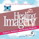 Healing Imagery: Supports Wellness and Healing Response Audiobook