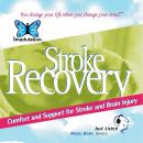 Stroke Recovery: Comfort and Support for Stroke and Brain Injury Audiobook
