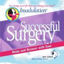 Successful Surgery: Relax and Recover with Ease Audiobook