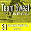 Beach Cardio Workout: Volume 3: Team Sweat Audiobook