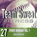 Sports Workout: Volume 7: Team Sweat Audiobook