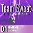 Running: Volume 1: Team Sweat Audiobook