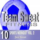 Sports Workout: Volume 2: Team Sweat Audiobook