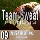 Sports Workout: Volume 1: Team Sweat Audiobook