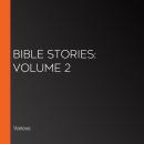 Bible Stories: Volume 2 Audiobook