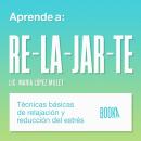 [Spanish] - Aprende a relajarte Audiobook
