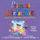 Princess Mirror-Belle and the Sea Monster's Cave Audiobook