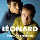 Leonard: My Fifty-Year Friendship With A Remarkable Man Audiobook
