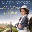 All I Have to Give Audiobook