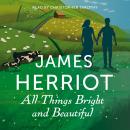 All Things Bright and Beautiful: The Classic Memoirs of a Yorkshire Country Vet Audiobook