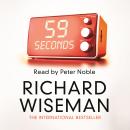 59 Seconds: Think A Little, Change A Lot Audiobook