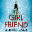 The Girlfriend: The Gripping Psychological Thriller from the Number One Bestseller Audiobook