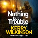 Nothing but Trouble Audiobook