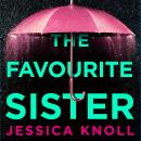 The Favourite Sister: A Compulsive Psychological Thriller from the Bestselling Author Of Luckiest Gi Audiobook