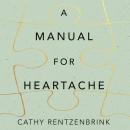 A Manual for Heartache Audiobook