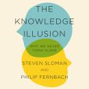 The Knowledge Illusion: The myth of individual thought and the power of collective wisdom Audiobook