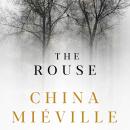 The Rouse: The long-awaited masterpiece from the author of The City & The City Audiobook