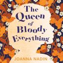 The Queen of Bloody Everything Audiobook