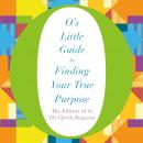 O's Little Guide to Finding Your True Purpose Audiobook