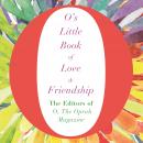 O's Little Book of Love and Friendship Audiobook