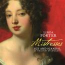 Mistresses: Sex and Scandal at the Court of Charles II Audiobook