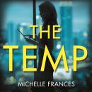 The Temp: A Gripping Tale of Deadly Ambition from the Author of The Girlfriend Audiobook
