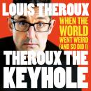 Theroux The Keyhole: Diaries of a grounded documentary maker Audiobook
