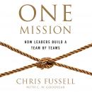 One Mission: How Leaders Build A Team Of Teams Audiobook