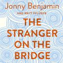 The Stranger on the Bridge: My Journey from Despair to Hope Audiobook