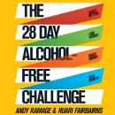 The 28 Day Alcohol-Free Challenge: Sleep Better, Lose Weight, Boost Energy, Beat Anxiety Audiobook